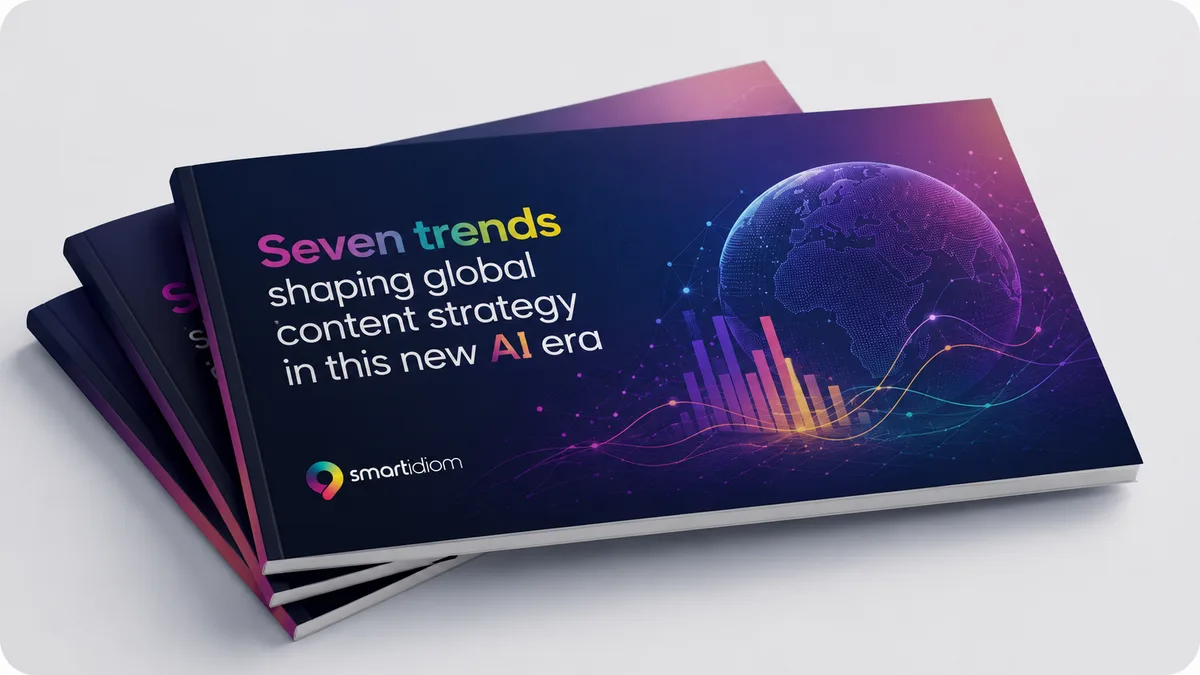 Seven trends shaping global content strategy in the AI era